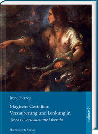 Vorderes Coverbild Magische Gestalten: Verzauberung und Lenkung in Tassos <i>Gerusalemme Liberata</i>