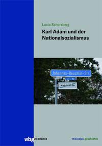 Vorderes Coverbild Karl Adam und der Nationalsozialismus
