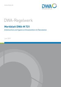 Vorderes Coverbild Merkblatt DWA-M 721 Arbeitsschutz und Hygiene an Einsatzstellen mit Ölprodukten