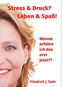 Vorderes Coverbild Stress & Druck? Leben & Spaß!