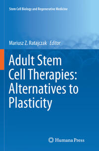 Vorderes Coverbild Adult Stem Cell Therapies: Alternatives to Plasticity