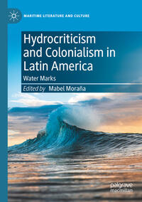 Vorderes Coverbild Hydrocriticism and Colonialism in Latin America