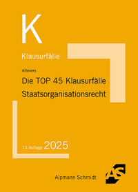 Vorderes Coverbild Die TOP 45 Klausurfälle Staatsorganisationsrecht