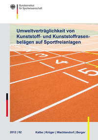 Vorderes Coverbild Umweltverträglichkeit von Kunststoff- und Kunststoffrasenbelägen auf Sportfreianlagen