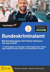 Vorderes Coverbild Bundeskriminalamt BKA Einstellungstest 2025 Online-Testtrainer inkl. App & Buch + 4.500 Aufgaben mit Lösungen I Erfahrungsberichte I Mathe, Logik, Allgemeinwissen, Sprache & Konzentration Training