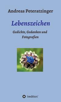 Vorderes Coverbild Lebenszeichen/ Gedichte, Gedanken und Fotografien