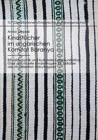 Vorderes Coverbild Kindstücher im ungarischen Komitat Baranya: Ritualdynamik und kulturelle Kommunikation