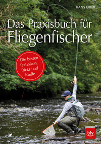 Vorderes Coverbild Das Praxisbuch für Fliegenfischer