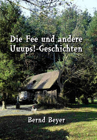Vorderes Coverbild Die Fee und andere Uuups!-Geschichten