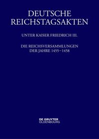 Vorderes Coverbild Die Reichsversammlungen der Jahre 1455 bis 1458