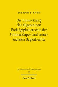 Vorderes Coverbild Die Entwicklung des allgemeinen Freizügigkeitsrechts der Unionsbürger und seiner sozialen Begleitrechte