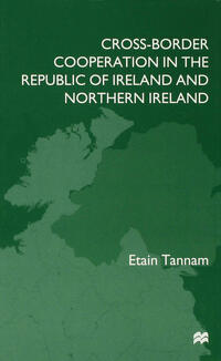 Vorderes Coverbild Cross-Border Cooperation in the Republic of Ireland and Northern Ireland