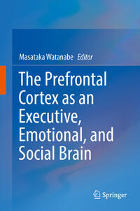 Vorderes Coverbild The Prefrontal Cortex as an Executive, Emotional, and Social Brain