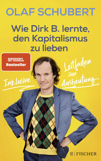 Vorderes Coverbild Wie Dirk B. lernte, den Kapitalismus zu lieben