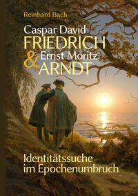 Vorderes Coverbild Caspar David Friedrich & Ernst Moritz Arndt