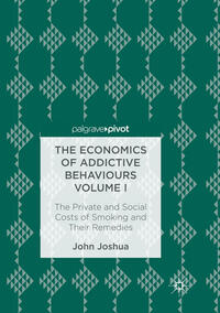 Vorderes Coverbild The Economics of Addictive Behaviours Volume I