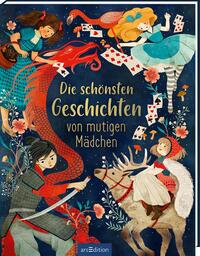 Vorderes Coverbild Die schönsten Geschichten von mutigen Mädchen