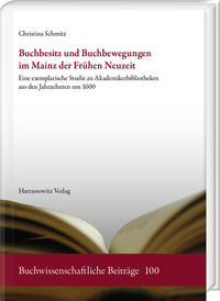 Vorderes Coverbild Buchbesitz und Buchbewegungen im Mainz der Frühen Neuzeit
