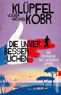 Vorderes Coverbild Die Unverbesserlichen – Die Revanche des Monsieur Lipaire (Die Unverbesserlichen 2)