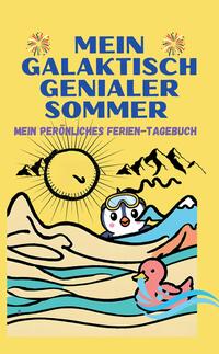 Vorderes Coverbild Mein Galaktisch Genialer Sommer - Urlaubsbeschäftigung für Kinder