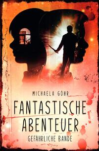 Vorderes Coverbild Fantastische Abenteuer / Fantastische Abenteuer 3 - Gefährliche Bande