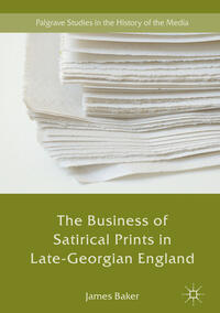 Vorderes Coverbild The Business of Satirical Prints in Late-Georgian England