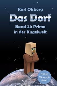 Vorderes Coverbild Das Dorf / Das Dorf Band 21: Primo in der Kugelwelt