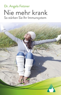 Vorderes Coverbild Nie mehr krank - So stärken Sie Ihr Immunsystem