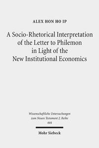 Vorderes Coverbild A Socio-Rhetorical Interpretation of the Letter to Philemon in Light of the New Institutional Economics