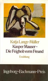 Vorderes Coverbild Kasper Mauser - Die Feigheit vorm Freund