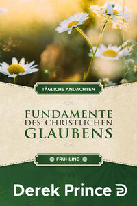 Vorderes Coverbild Tägliche Andachten: Fundamente des christlichen Glaubens - Frühling