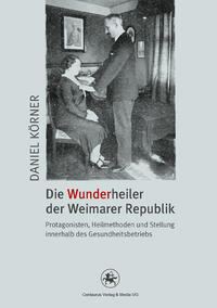 Vorderes Coverbild Die Wunderheiler der Weimarer Republik