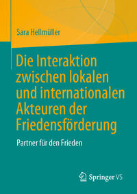 Vorderes Coverbild Die Interaktion zwischen lokalen und internationalen Akteuren der Friedensförderung