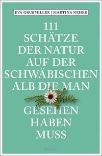 Vorderes Coverbild 111 Schätze der Natur auf der Schwäbischen Alb, die man gesehen haben muss