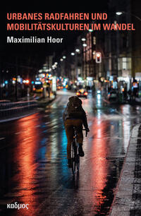 Vorderes Coverbild Urbanes Radfahren und Mobilitätskulturen im Wandel
