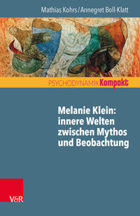 Vorderes Coverbild Melanie Klein: Innere Welten zwischen Mythos und Beobachtung