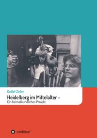 Vorderes Coverbild Heidelberg im Mittelalter: Ein heimatkundliches Projekt