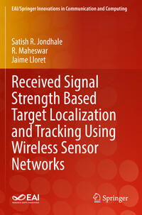 Vorderes Coverbild Received Signal Strength Based Target Localization and Tracking Using Wireless Sensor Networks