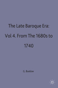 Vorderes Coverbild The Late Baroque Era: Vol 4. From The 1680s To 1740