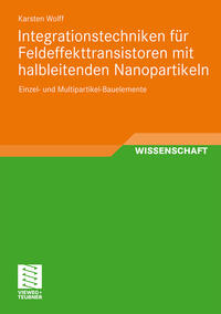 Vorderes Coverbild Integrationstechniken für Feldeffekttransistoren mit halbleitenden Nanopartikeln