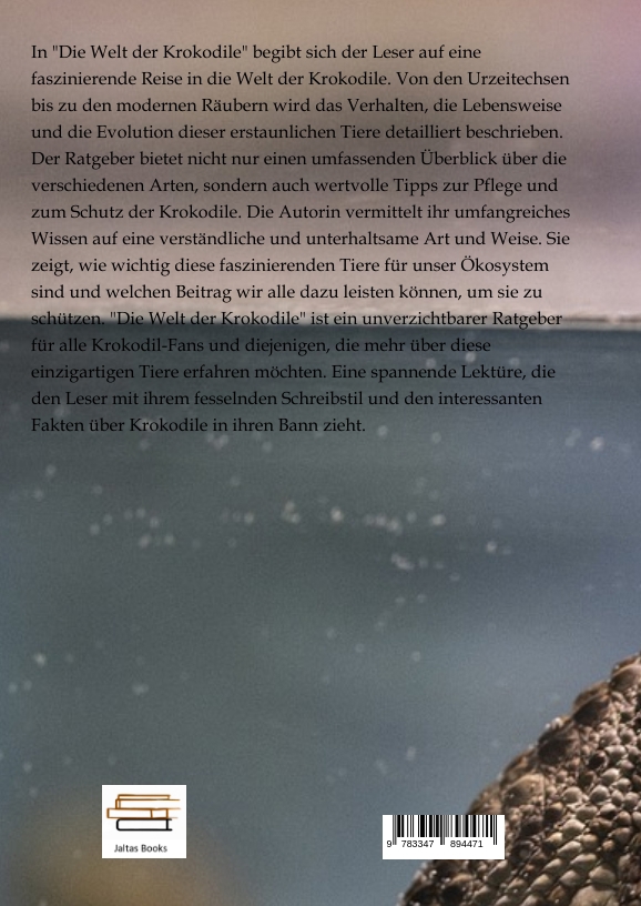 Rückseitencover Die Welt der Krokodile - Von Urzeitechsen bis zu modernen Räubern