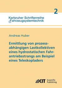 Vorderes Coverbild Ermittlung von prozessabhängigen Lastkollektiven eines hydrostatischen Fahrantriebsstrangs am Beispiel eines Teleskopladers