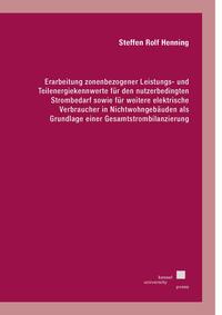 Vorderes Coverbild Erarbeitung zonenbezogener Leistungs- und Teilenergiekennwerte für den nutzerbedingten Strombedarf sowie für weitere elektrische Verbraucher in Nichtwohngebäuden als Grundlage einer Gesamtstrombilanzierung