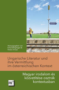 Vorderes Coverbild Ungarische Literatur und ihre Vermittlung im österreichischen Kontext