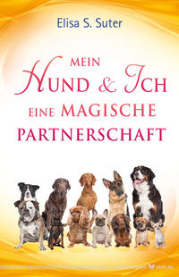 Vorderes Coverbild Mein Hund und ich – eine magische Partnerschaft