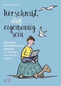 Vorderes Coverbild Wer schreibt, darf eigensinnig sein