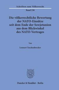Vorderes Coverbild Die völkerrechtliche Bewertung der NATO-Einsätze seit dem Ende der Sowjetunion aus dem Blickwinkel des NATO-Vertrages.