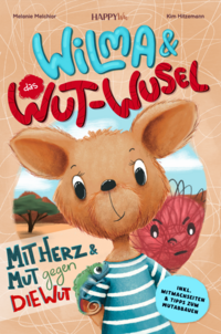Vorderes Coverbild Wilma und das Wut-Wusel - Mit Herz und Mut gegen die Wut