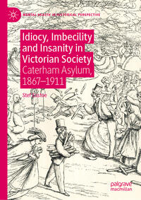 Vorderes Coverbild Idiocy, Imbecility and Insanity in Victorian Society