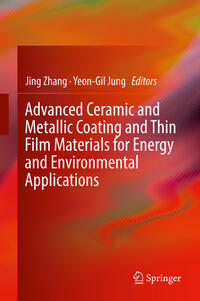 Vorderes Coverbild Advanced Ceramic and Metallic Coating and Thin Film Materials for Energy and Environmental Applications